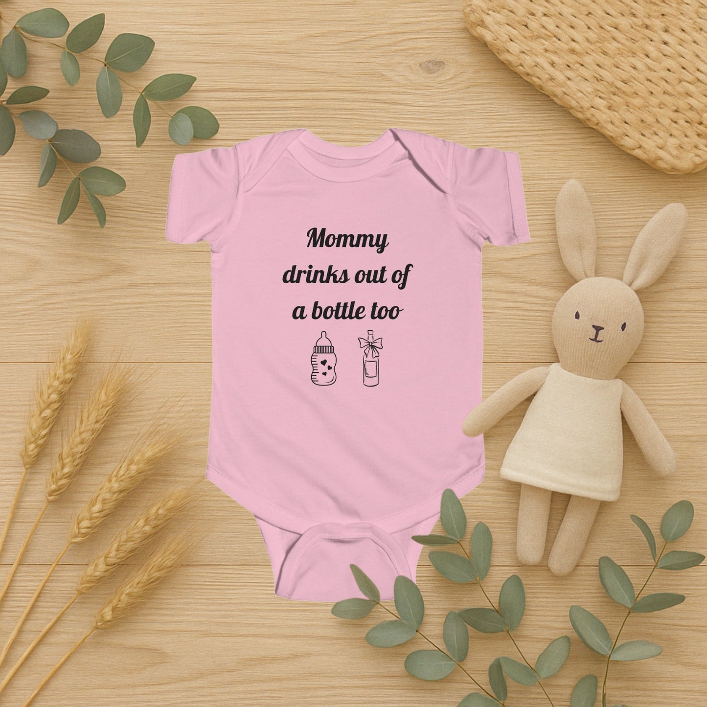 Mommy Drinks Out of a Bottle Too - Funny Baby Bodysuit