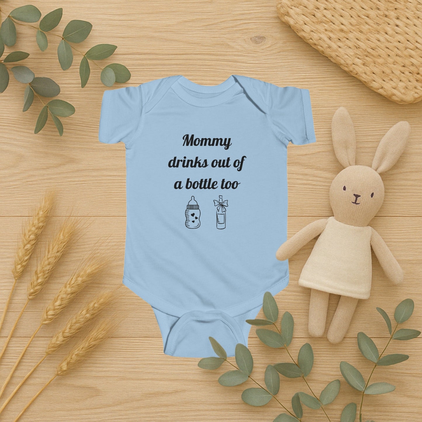 Mommy Drinks Out of a Bottle Too - Funny Baby Bodysuit