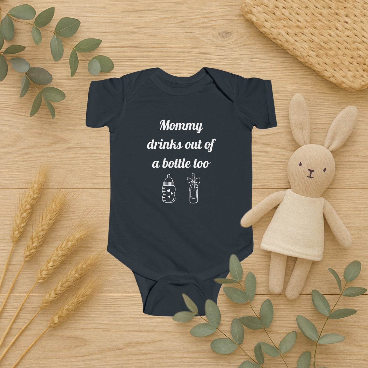 Mommy Drinks Out of a Bottle Too - Funny Baby Bodysuit