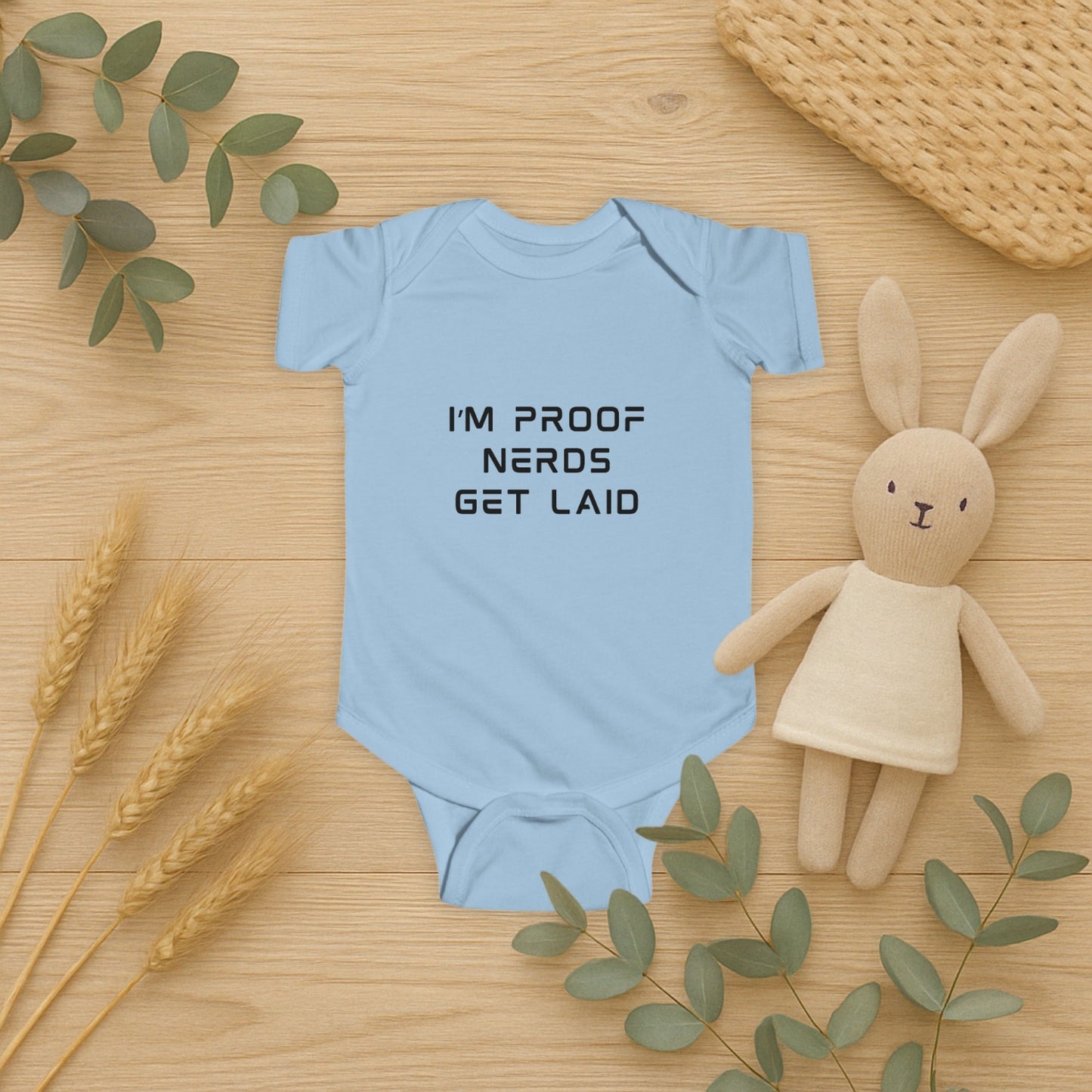 I'm Proof Nerds Get Laid - Funny Baby Bodysuit