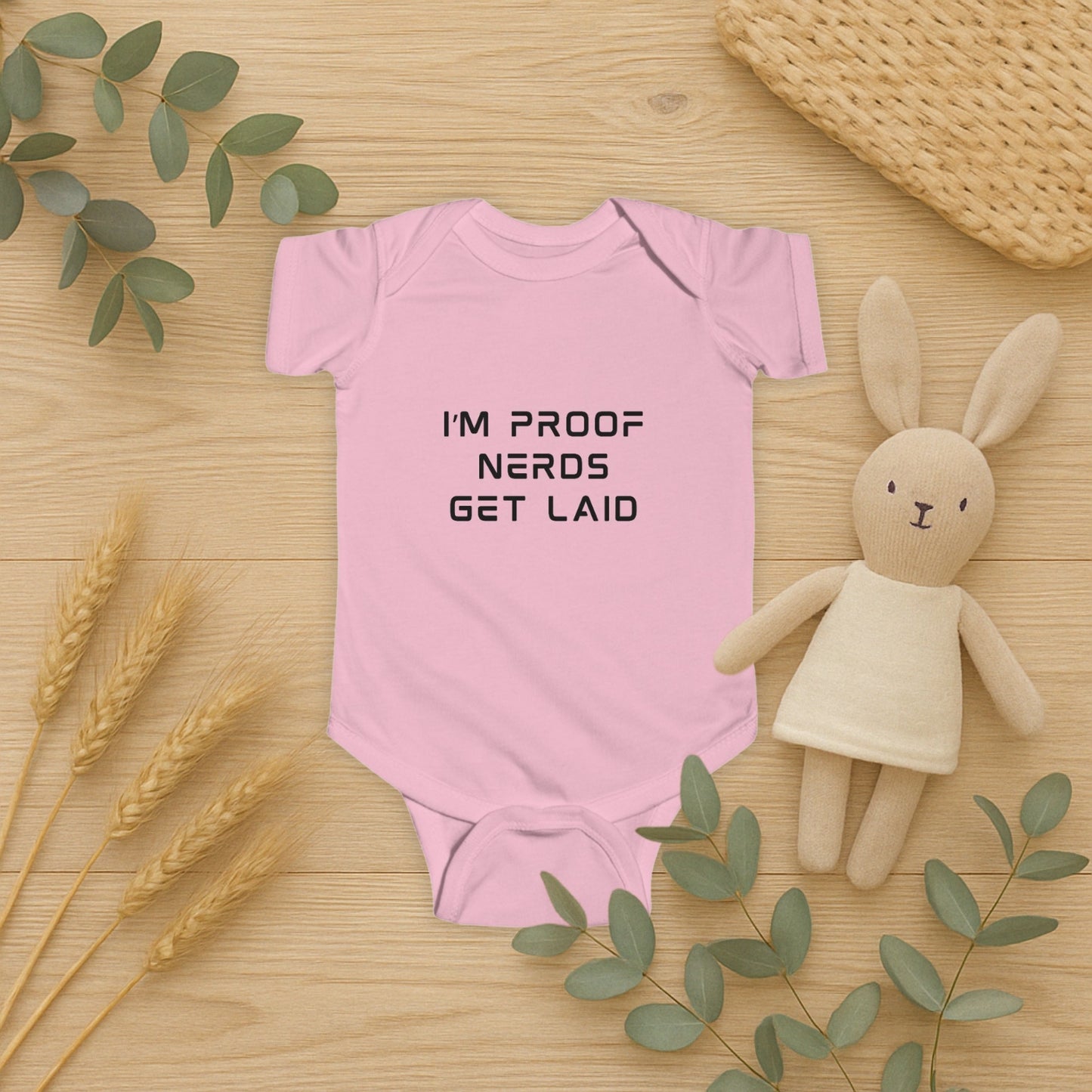 I'm Proof Nerds Get Laid - Funny Baby Bodysuit