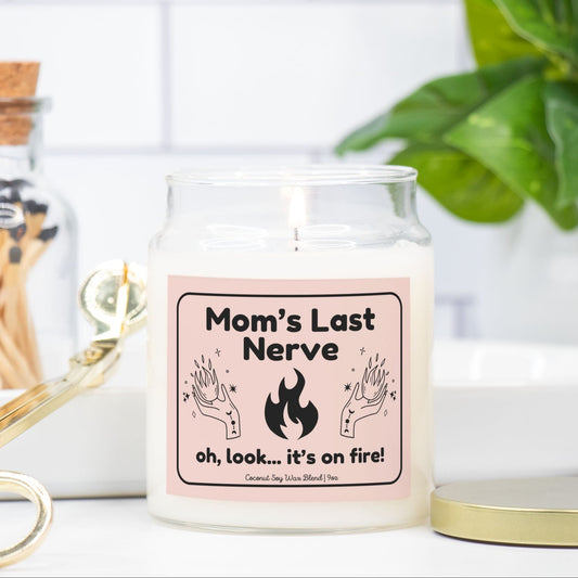 Mom’s Last Nerve Candle – “Oh Look... It’s On Fire” - Funny Scented Candle for Mom / Mamá - 9oz Apothecary Scented Candle